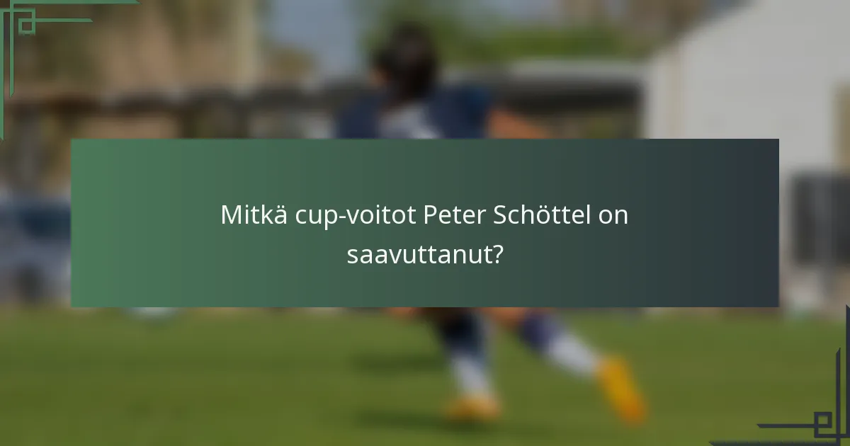 Mitkä cup-voitot Peter Schöttel on saavuttanut?